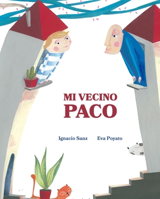 Mi Vecino Paco (My Neighbor Frankie) [Spanish] 8416733856 Book Cover