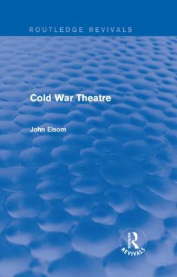 Cold War Theatre (Routledge Revivals) 1138839027 Book Cover