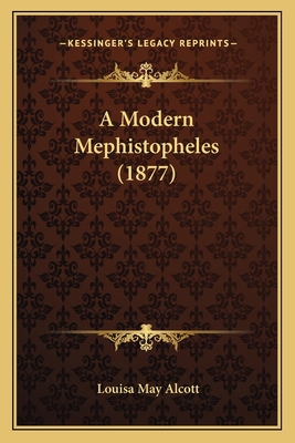 A Modern Mephistopheles (1877) 1165274280 Book Cover