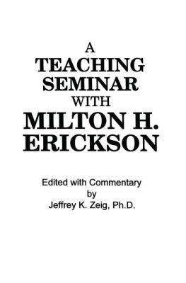 Teaching Seminar With Milton H. Erickson 1138004375 Book Cover