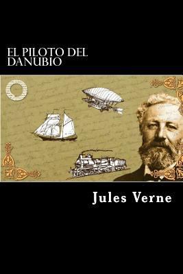 EL Piloto del Danubio (Spanish Edition) [Spanish] 1546459308 Book Cover