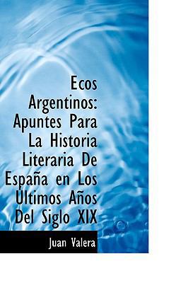 Ecos Argentinos: Apuntes Para La Historia Liter... 1103407201 Book Cover