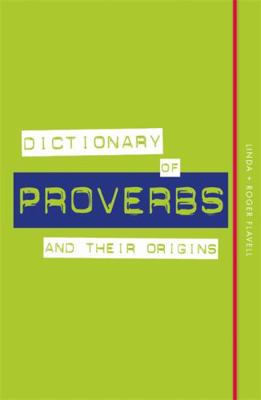 Dictionary of Proverbs and Their Origins 0857834037 Book Cover