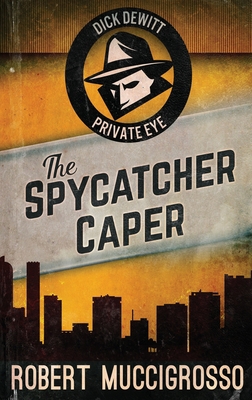 The Spycatcher Caper [Large Print] 4824115426 Book Cover
