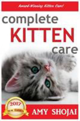 Complete Kitten Care 1944423877 Book Cover