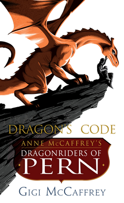 Dragon's Code: Anne McCaffrey's Dragonriders of... 1101964766 Book Cover