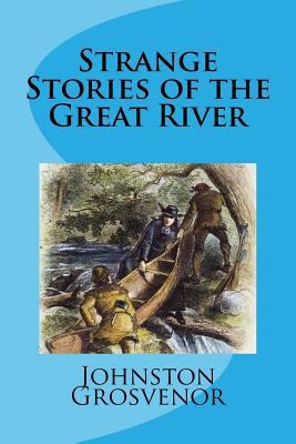 Strange Stories of the Great River 1508545227 Book Cover