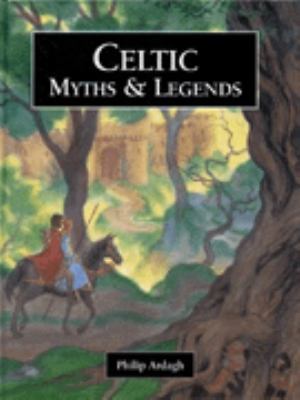 Celtic Myths and Legends (Myths & Legends from ... 1855618044 Book Cover