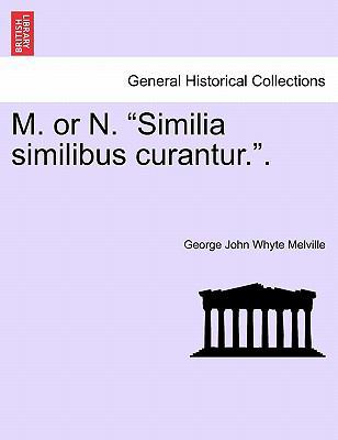 M. or N. "Similia Similibus Curantur.." 1241581193 Book Cover