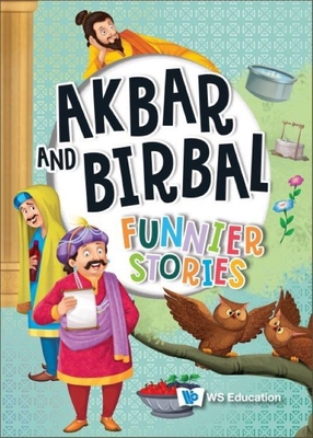 Akbar and Birbal: Funnier Stories 9811256829 Book Cover