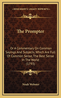 The Prompter: Or A Commentary On Common Sayings... 1168980763 Book Cover