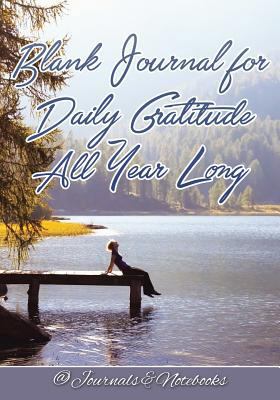 Blank Journal for Daily Gratitude All Year Long 1683264843 Book Cover