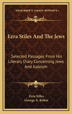 Ezra Stiles and the Jews: Selected Passages fro... 1163536873 Book Cover