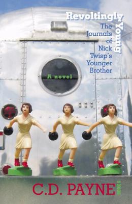 Revoltingly Young: The Journals of Nick Twisp's... 0741434164 Book Cover