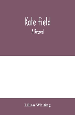 Kate Field; a record 9354000177 Book Cover