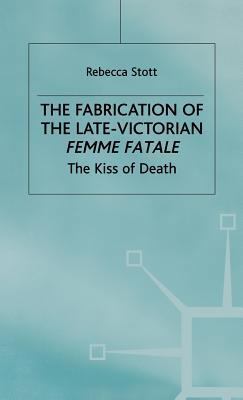 The Fabrication of the Late-Victorian Femme Fat... 0333556127 Book Cover