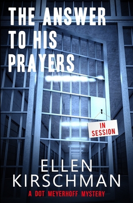 The Answer To His Prayers: A Dot Meyerhoff Mystery 1737863308 Book Cover