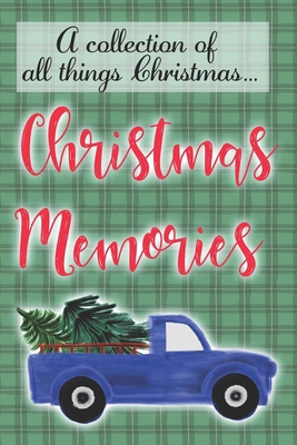 Christmas Memories: A collection of all things ... 1709208767 Book Cover