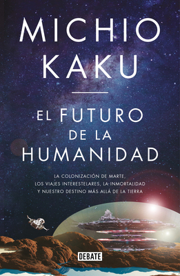 El Futuro de la Humanidad / The Future of Humanity [Spanish] 8499928366 Book Cover