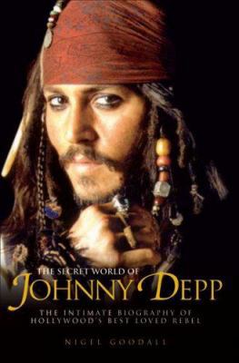 The Secret World of Johnny Depp: The Intimate B... 1844543870 Book Cover