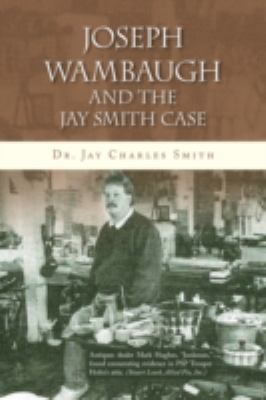 Joseph Wambaugh and the Jay Smith Case 1436348471 Book Cover