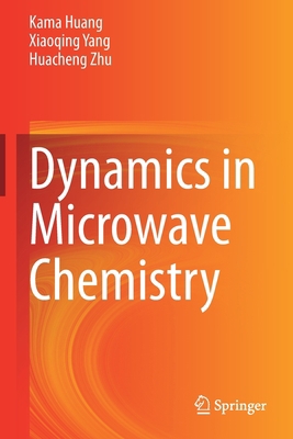 Dynamics in Microwave Chemistry 9811596573 Book Cover