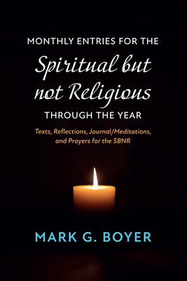 Monthly Entries for the Spiritual But Not Relig... 1666747688 Book Cover