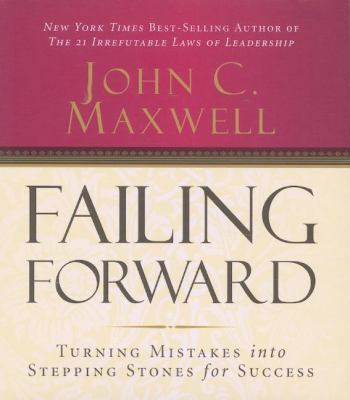 Failing Forward: Turning Mistakes Into Stepping... 0785289321 Book Cover
