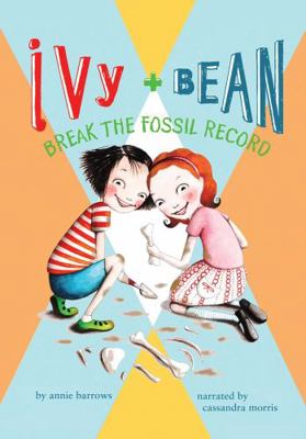 Ivy and Bean Break the Fossil Record 1428166149 Book Cover