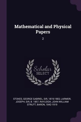 Mathematical and Physical Papers: 2 1379091993 Book Cover