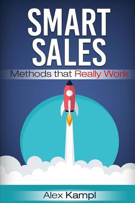 Smart Sales: Methods that Really Work 1720340315 Book Cover