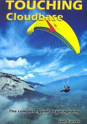 Touching Cloudbase : A Complete Guide to Paragl... 0952886219 Book Cover