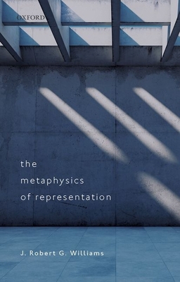The Metaphysics of Representation 0198850204 Book Cover