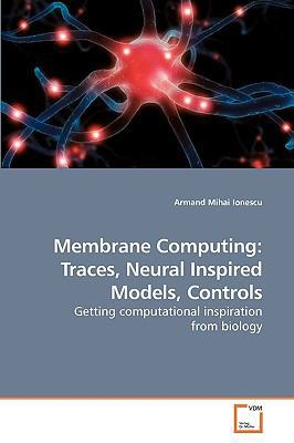 Membrane Computing: Traces, Neural Inspired Mod... 3639168585 Book Cover