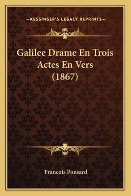 Galilee Drame En Trois Actes En Vers (1867) [French] 116835126X Book Cover