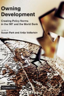 Owning Development: Creating Policy Norms in th... 052119895X Book Cover