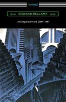 Looking Backward: 2000 - 1887 (with an Introduc... 1420957686 Book Cover