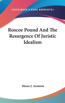 Roscoe Pound and the Resurgence of Juristic Ide... 1161644539 Book Cover