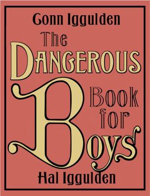 The Dangerous Book for Boys B00632QG52 Book Cover