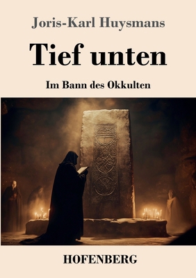 Tief unten: Im Bann des Okkulten [German] 3743749777 Book Cover