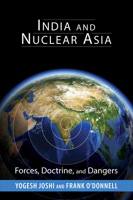 India and Nuclear Asia: Forces, Doctrine, and D... 1626166161 Book Cover