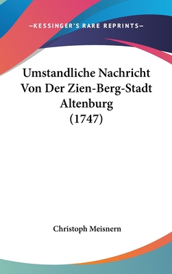 Umstandliche Nachricht Von Der Zien-Berg-Stadt ... [German] 1120106834 Book Cover