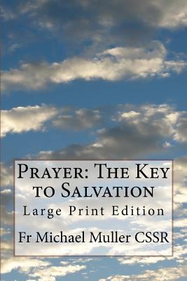 Prayer: The Key to Salvation: Large Print Edition 1976367069 Book Cover