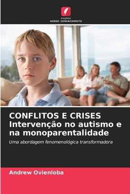 CONFLITOS E CRISES Intervenção no autismo e na ... [Portuguese] 6209234984 Book Cover