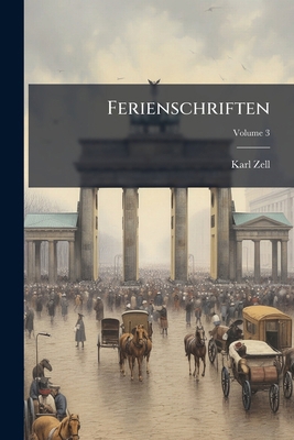 Ferienschriften; Volume 3 [German] 1286236053 Book Cover