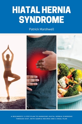 Hiatal Hernia Syndrome: A Beginner's 3-Step Pla... 108787923X Book Cover