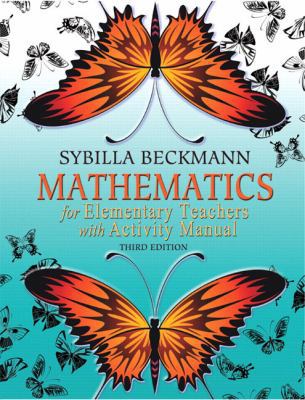 Mathematics for Elementary Teachers With Activi... 0321654277 Book Cover