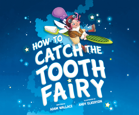 How to Catch the Tooth Fairy 1520069391 Book Cover