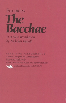 Bacchae: In a New Translation by Nicholas Rudal 1566630681 Book Cover