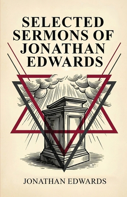 Selected Sermons of Jonathan Edwards 1636526748 Book Cover